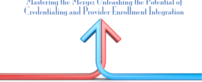 merging credentialing and provider enrollment