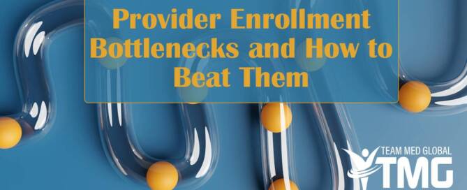 provider enrollment bottlenecks